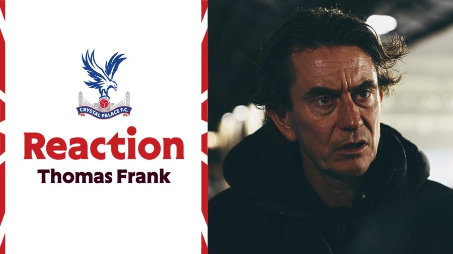 Reaction: Thomas Frank on Crystal Palace defeat